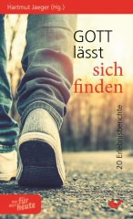 GOTT l�sst sich finden! 20 Erlebnisberichte - Deutsch