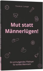 Mut statt M�nnerl�gen!