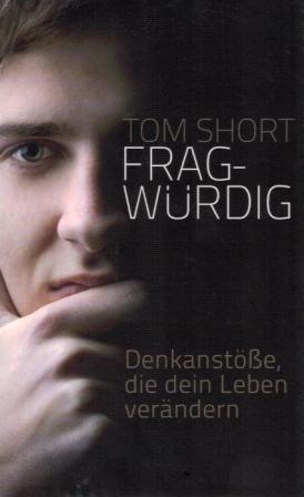 Fragw�rdig - Denkanst��e, die dein Leben ver�ndern werden - Deutsch