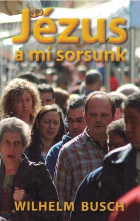 Jesus, unser Schicksal - Ungarisch