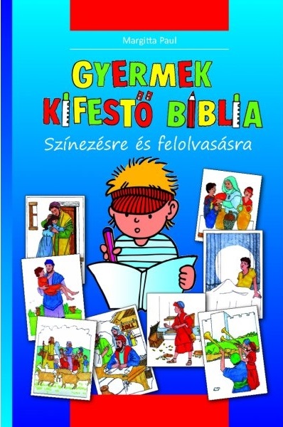 Kinder-Mal-Bibel (Sz�nez�sre �s felolvas�sra) - Ungarisch