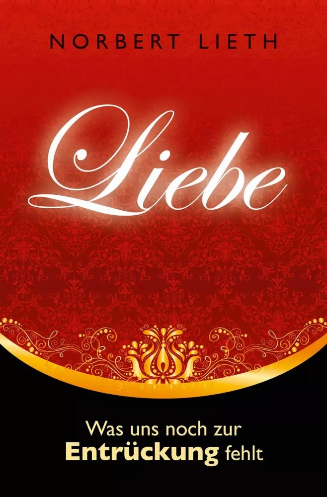 Liebe, Was uns zur Entr�ckung fehlt - Deutsch