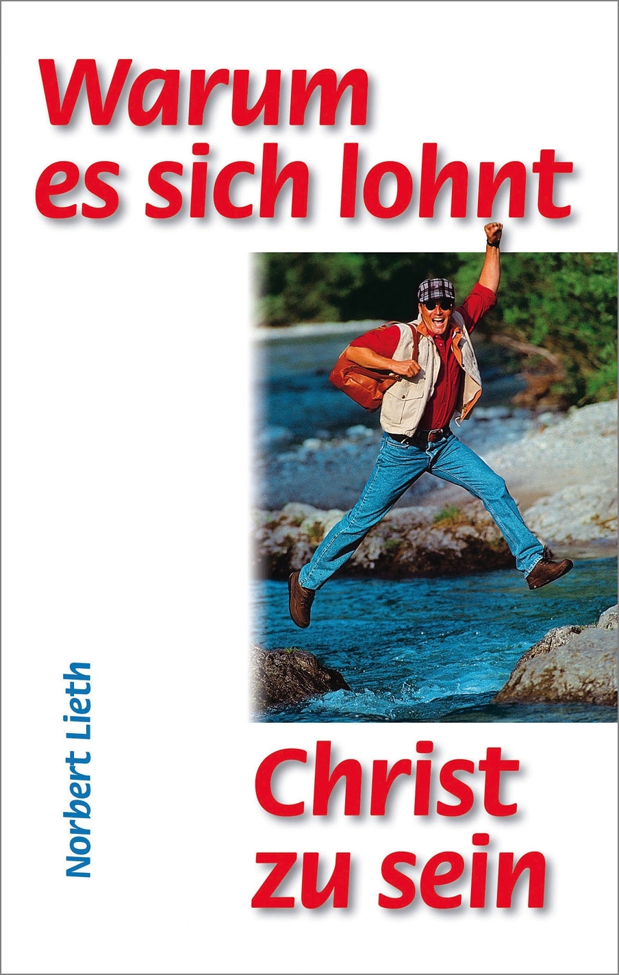 Warum es sich lohnt, Christ zu sein - Deutsch