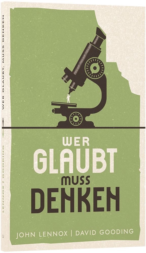 Wer GLAUBT muss DENKEN